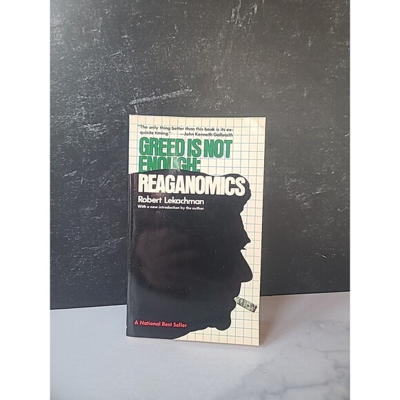 Greed Is Not Enough : Reaganomics by Robert Lekachman (1982, Trade Paperback) - Picture 1 of 10